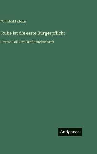 Ruhe ist die erste Bürgerpflicht: Erster Teil - in Großdruckschrift