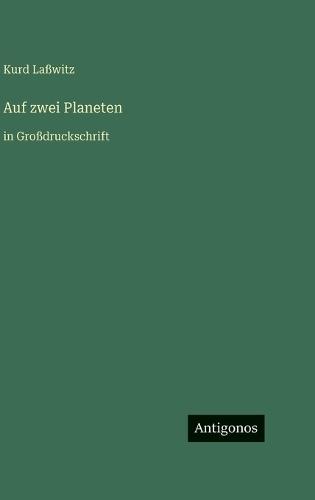 Auf zwei Planeten: in Großdruckschrift