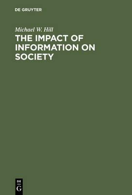 The Impact of Information on Society: An examination of its nature, value and usage
