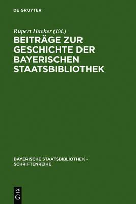 Beiträge Zur Geschichte Der Bayerischen Staatsbibliothek