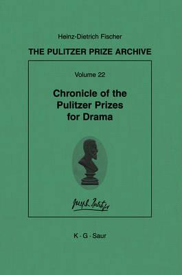 Chronicle of the Pulitzer Prizes for Drama: Discussions, Decisions and Documents