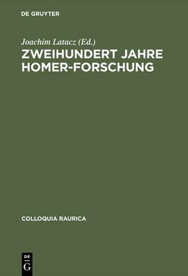 Zweihundert Jahre Homer-Forschung: Rückblick Und Ausblick
