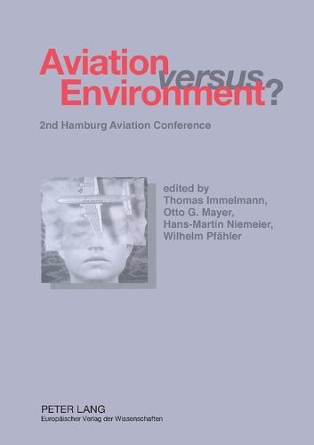 Aviation Versus Environment?: 2nd Hamburg Aviation Conference