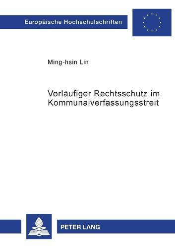 Vorlaeufiger Rechtsschutz im Kommunalverfassungsstreit