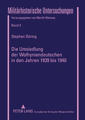 Die Umsiedlung der Wolhyniendeutschen in den Jahren 1939 bis 1940