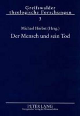 Der Mensch Und Sein Tod: Grundsaetze Der Aerztlichen Sterbebegleitung