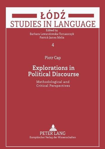 Explorations in Political Discourse: Methodological and Critical Perspectives