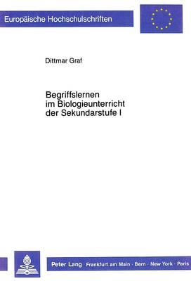 Begriffslernen Im Biologieunterricht Der Sekundarstufe I: Empirische Untersuchungen Und Haeufigkeitsanalysen