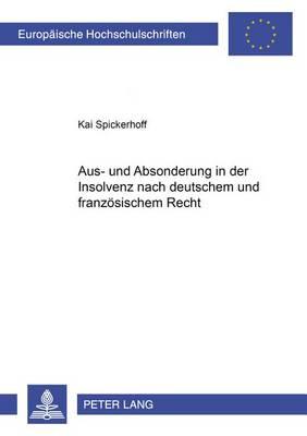 Aus- Und Absonderung in Der Insolvenz Nach Deutschem Und Franzoesischem Recht