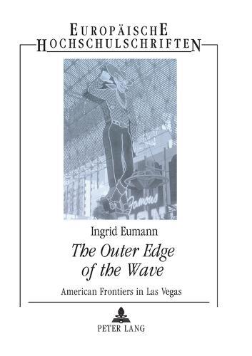 The Outer Edge of the Wave: American Frontiers in Las Vegas