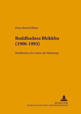 Buddhadasa Bhikkhu (1906-1993): Buddhismus im ""Garten der Befreiung""
