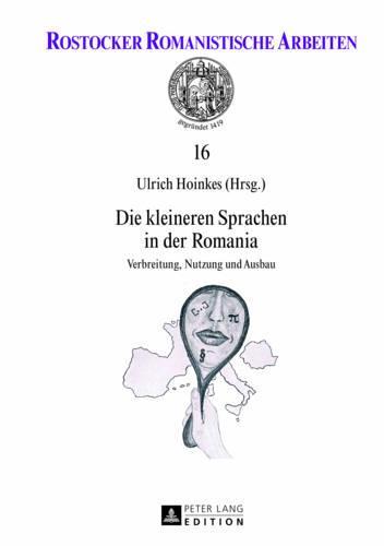 Die kleineren Sprachen in der Romania: Verbreitung, Nutzung und Ausbau