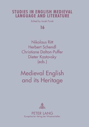 Medieval English and Its Heritage: Structure, Meaning and Mechanisms of Change