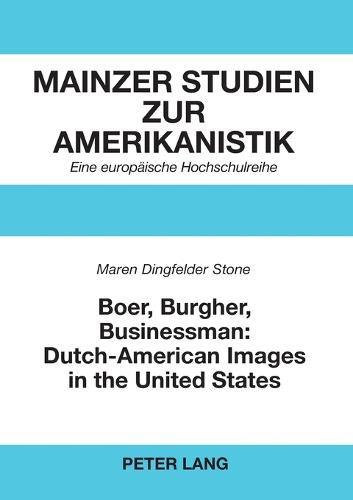 Boer, Burgher, Businessman: Dutch-American Images in the United States