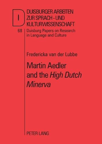 Martin Aedler and the High Dutch Minerva: The First German Grammar for the English