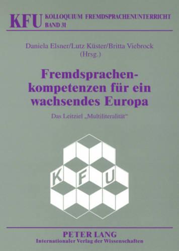 Fremdsprachenkompetenzen fuer ein wachsendes Europa: Das Leitziel Multiliteralitaet