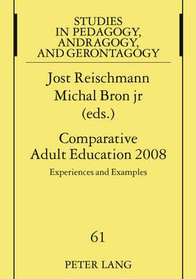 Comparative Adult Education 2008: Experiences and Examples- A Publication of the International Society for Comparative Adult Education ISCAE
