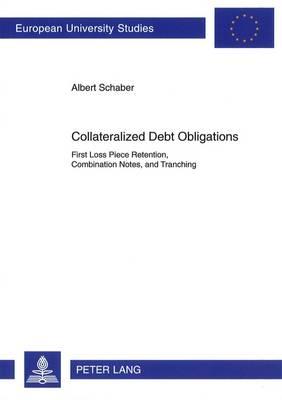 Collateralized Debt Obligations: First Loss Piece Retention, Combination Notes, and Tranching