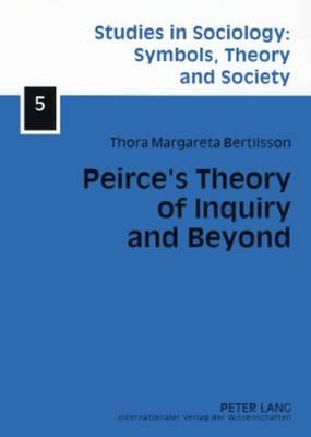 Peirce’s Theory of Inquiry and Beyond: Towards a Social Reconstruction of Science Theory