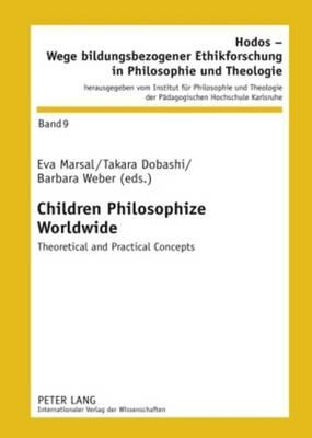 Children Philosophize Worldwide: Theoretical and Practical Concepts