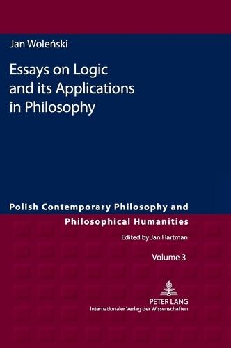 Essays on Logic and its Applications in Philosophy