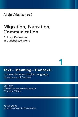 Migration, Narration, Communication: Cultural Exchanges in a Globalised World