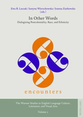 In Other Words: Dialogizing Postcoloniality, Race, and Ethnicity
