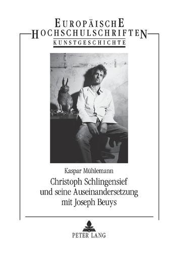Christoph Schlingensief und seine Auseinandersetzung mit Joseph Beuys: Mit einem Nachwort von Anna-Catharina Gebbers und einem Interview mit Carl Hegemann