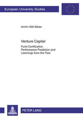 Venture Capital: Fund Certification, Performance Prediction and Learnings from the Past