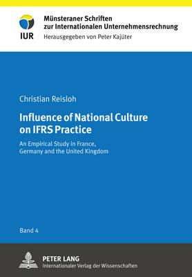 Influence of National Culture on IFRS Practice: An Empirical Study in France, Germany and the United Kingdom