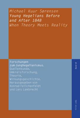 Young Hegelians Before and After 1848: When Theory Meets Reality