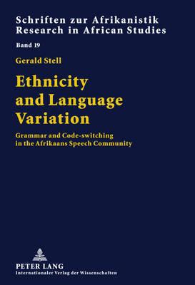 Ethnicity and Language Variation: Grammar and Code-switching in the Afrikaans Speech Community