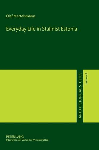 Everyday Life in Stalinist Estonia
