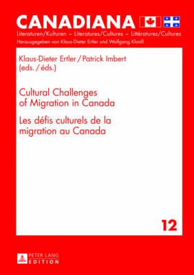 Cultural Challenges of Migration in Canada-  Les défis culturels de la migration au Canada
