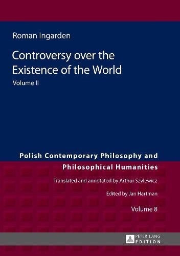 Controversy over the Existence of the World: Volume II