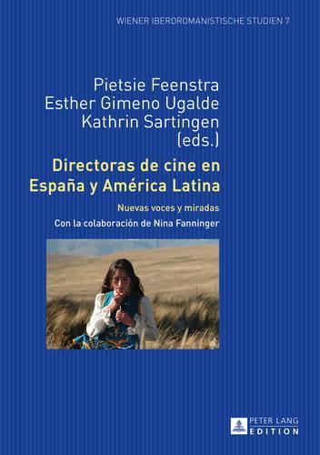 Directoras de cine en España y América Latina: Nuevas voces y miradas