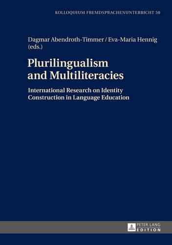 Plurilingualism and Multiliteracies: International Research on Identity Construction in Language Education
