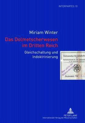 Das Dolmetscherwesen Im Dritten Reich: Gleichschaltung Und Indoktrinierung