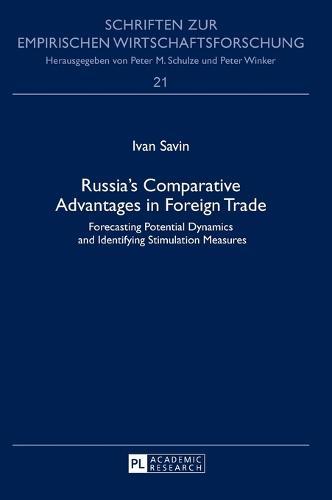 Russia’s Comparative Advantages in Foreign Trade: Forecasting Potential Dynamics and Identifying Stimulation Measures