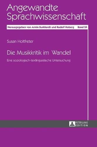 Die Musikkritik im Wandel: Eine soziologisch-textlinguistische Untersuchung