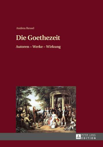 Die Goethezeit: Autoren - Werke - Wirkung