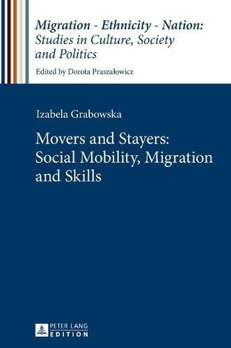 Movers and Stayers: Social Mobility, Migration and Skills