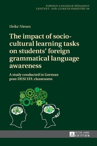 The impact of socio-cultural learning tasks on students’ foreign grammatical language awareness: A study conducted in German post-DESI EFL classrooms