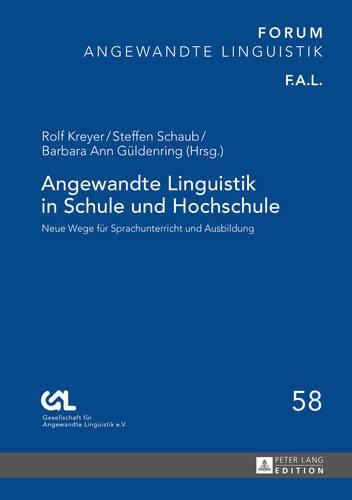 Angewandte Linguistik in Schule und Hochschule: Neue Wege fuer Sprachunterricht und Ausbildung