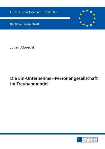 Die Ein-Unternehmer-Personengesellschaft Im Treuhandmodell