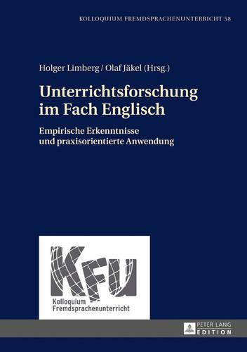 Unterrichtsforschung im Fach Englisch: Empirische Erkenntnisse und praxisorientierte Anwendung