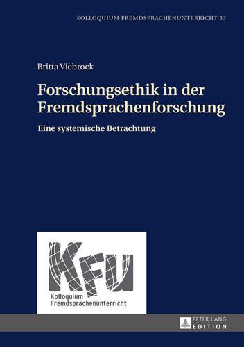 Forschungsethik in der Fremdsprachenforschung: Eine systemische Betrachtung