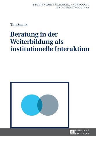 Beratung in Der Weiterbildung ALS Institutionelle Interaktion