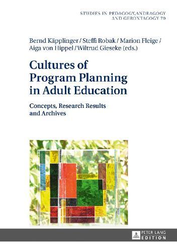 Cultures of Program Planning in Adult Education: Concepts, Research Results and Archives