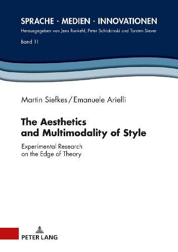 The Aesthetics and Multimodality of Style: Experimental Research on the Edge of Theory
